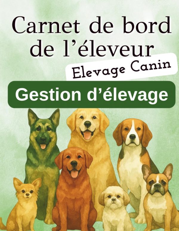 Carnet de Bord de l'Éleveur Canin – Version Complète