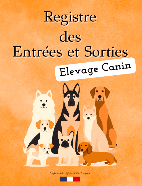 Registre des entrées et des sorties - obligatoire pour élevage Canin